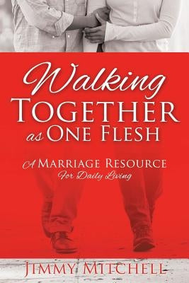 Walking Together As One Flesh Paperback Xulon Press
