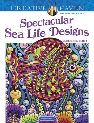 Creative Haven Spectacular Sea Life Designs Coloring Book Dover Publications