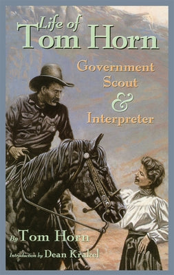 Life of Tom Horn: Government Scout and Interpreter Paperback University of Oklahoma Press