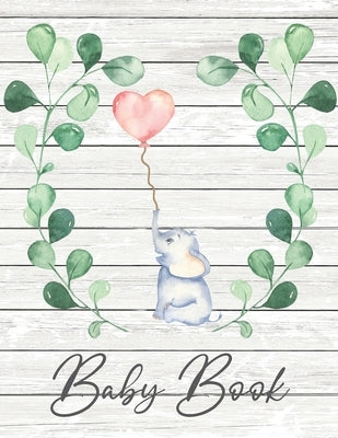 Baby Book: Memory Book for Baby-Baby Book First Year-Baby Books- Baby Memory Book - Baby Journal - Baby Album -Keepsake Milestone Paperback Independently Published