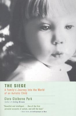 The Siege: A Family's Journey Into the World of an Autistic Child Paperback Back Bay Books
