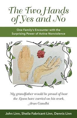 The Two Hands of Yes and No: One Family's Encounter with the Surprising Power of Active Nonviolence Paperback Orbis Books