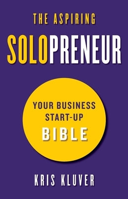 The Aspiring Solopreneur: Your Business Start-Up Bible Paperback Cherokee Street Publishing