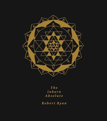 The Inborn Absolute: The Artwork of Robert Ryan Paperback Featherproof Books
