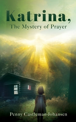Katrina, The Mystery of Prayer Paperback Xulon Press