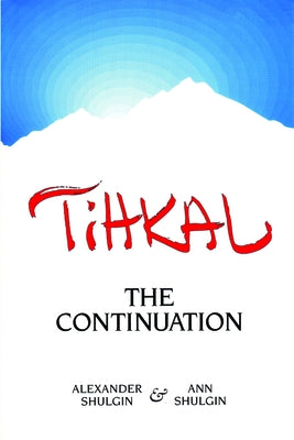 Tihkal: A Continuation Paperback Transform Press