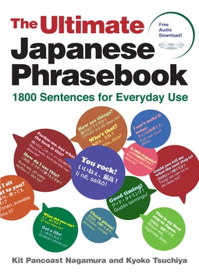 The Ultimate Japanese Phrasebook: 1800 Sentences for Everyday Use (Free Audio Download) by Nagamura, Kit Pancoast