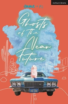 Ghosts of the Near Future Paperback Methuen Drama