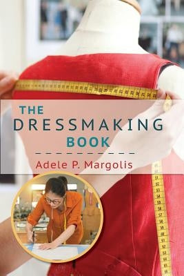 The Dressmaking Book: A Simplified Guide for Beginners Paperback Echo Point Books & Media