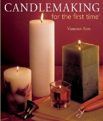 Candlemaking for the First Time(r) Paperback Chapelle