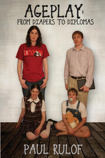 Ageplay: From Diapers to Diplomas Paperback Nazca Plains Corporation