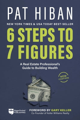 6 Steps to 7 Figures: A Real Estate Professional's Guide to Building Wealth Paperback Biggerpockets Publishing, LLC