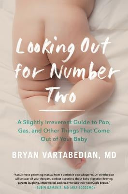 Looking Out for Number Two: A Slightly Irreverent Guide to Poo, Gas, and Other Things That Come Out of Your Baby Paperback Harper Wave
