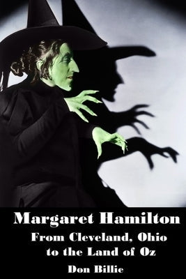 Margaret Hamilton: From Cleveland, Ohio to the Land of Oz Paperback Ingramspark