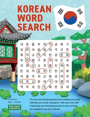 Korean Word Search: Learn 2,400+ Essential Korean Words Completing over 200 Puzzles Paperback East Interpreter