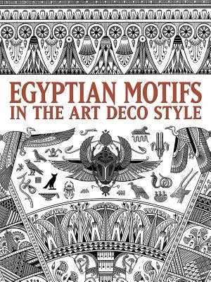 Egyptian Motifs in the Art Deco Style Paperback Dover Publications