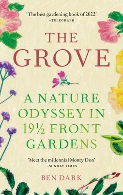 The Grove: A Nature Odyssey in 19 1/2 Front Gardens Paperback Mitchell Beazley