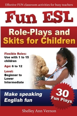 Fun ESL Role-Plays and Skits for Children Paperback Createspace Independent Publishing Platform