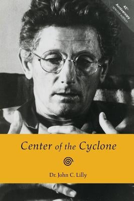Center of the Cyclone: An Autobiography of Inner Space Paperback Float on