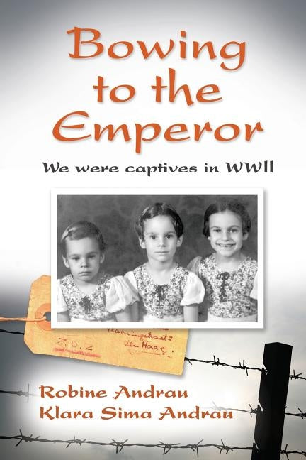 Bowing to the Emperor: We Were Captives in WWII Paperback Apple Rock Publishing