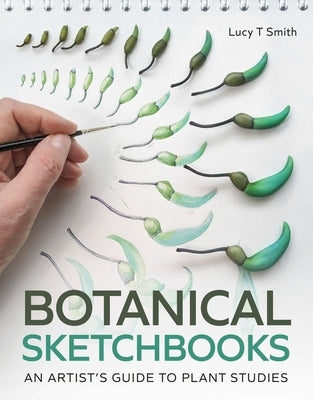 Botanical Sketchbooks: An Artist's Guide to Plant Studies Paperback Crowood Press (UK)
