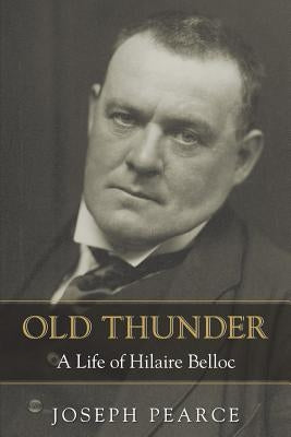 Old Thunder: A Life of Hilaire Belloc Paperback Tan Books