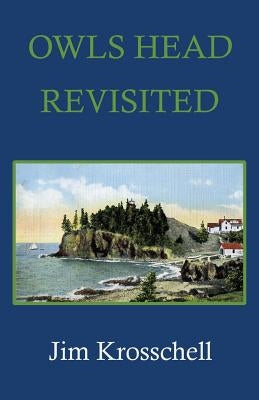 Owls Head Revisited Paperback North Country Press