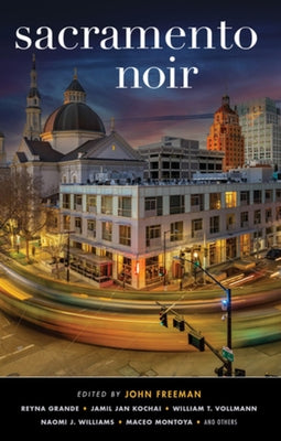 Sacramento Noir by Freeman, John