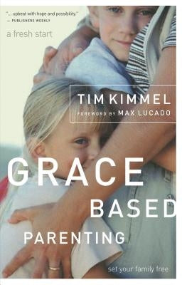 Grace-Based Parenting Thomas Nelson