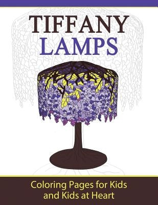 Tiffany Lamps: Coloring Pages for Kids and Kids at Heart Paperback Hands-On Art History