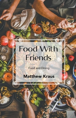 Food with Friends Paperback Writers Branding LLC