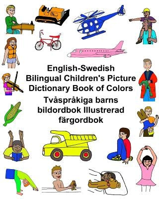 English-Swedish Bilingual Children's Picture Dictionary Book of Colors Tvåspråkiga barns bildordbok Illustrerad färgordbok Paperback Createspace Independent Publishing Platform