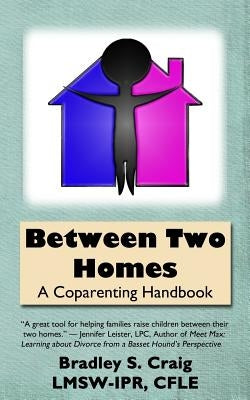 Between Two Homes: A Coparenting Handbook Paperback Bth Publications, a Division of Between Two H