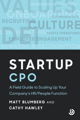 Startup CPO: A Field Guide to Scaling Up Your Company's HR/People Function by Blumberg, Matt