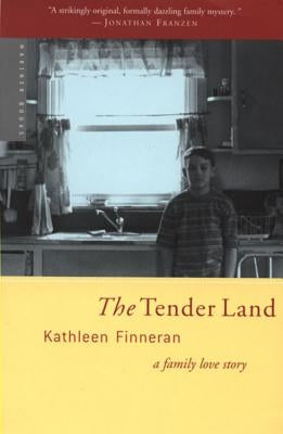 The Tender Land: A Family Love Story Paperback Mariner Books