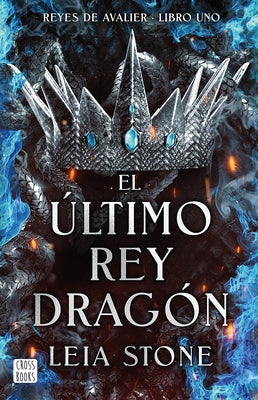 El Último Rey Dragón / The Last Dragon King by Stone, Leia