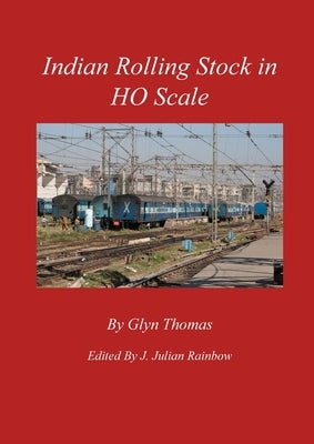 Indian Rolling Stock in HO Scale Paperback Glyn Thomas