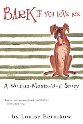 Bark If You Love Me: A Woman-Meets-Dog Story Paperback Harvest Publications