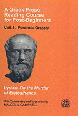 A Greek Prose Course: Unit 1: Forensic Oratory Paperback Bloomsbury Publishing PLC