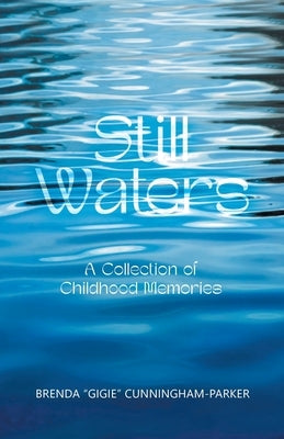 Still Waters: A Collection of Childhood Memories Paperback Balboa Press