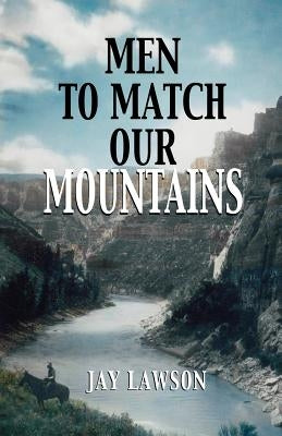 Men to Match Our Mountains Paperback Pronghorn Press