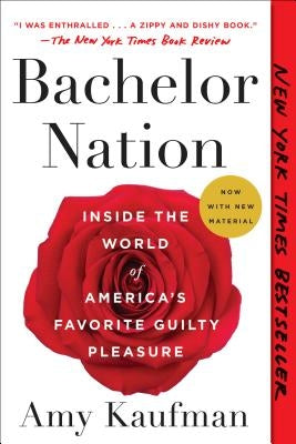 Bachelor Nation: Inside the World of America's Favorite Guilty Pleasure Paperback Dutton Books