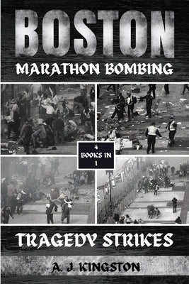 Boston Marathon Bombing: Tragedy Strikes Paperback Pastor Publishing Ltd