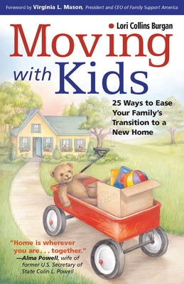Moving with Kids: 25 Ways to Ease Your Family's Transition to a New Home Paperback Harvard Common Press