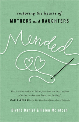 Mended: Restoring the Hearts of Mothers and Daughters Paperback Harvest House Publishers