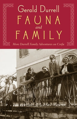 Fauna and Family: More Durrell Family Adventures on Corfu Paperback David R. Godine Publisher