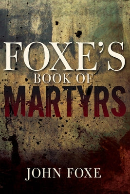 Foxe's Book of Martyrs Whitaker House