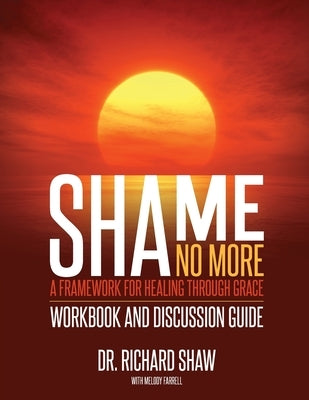 Shame No More Workbook and Discussion Guide Paperback Shame No More