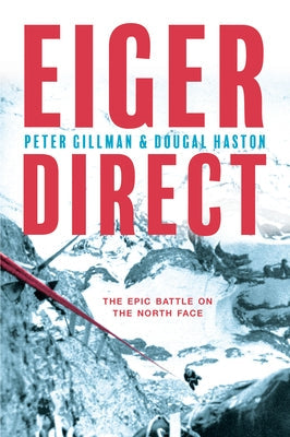 Eiger Direct: The Epic Battle on the North Face Paperback Vertebrate Publishing
