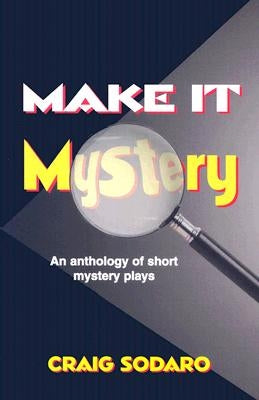 Make It Mystery: An Anthology of Short Mystery Plays Paperback Meriwether Publishing